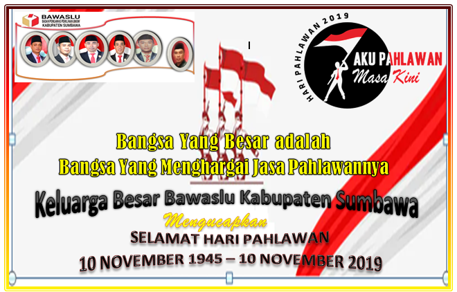 KELUARGA BESAR BAWASLU KABUPATEN SUMBAWA MENGUCAPKAN SELAMAT HARI PAHLAWAN