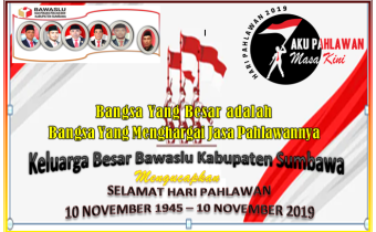 KELUARGA BESAR BAWASLU KABUPATEN SUMBAWA MENGUCAPKAN SELAMAT HARI PAHLAWAN